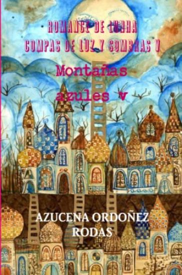 Romance De Lunha Compas De Luz y Sombras v Montanas Azules V
