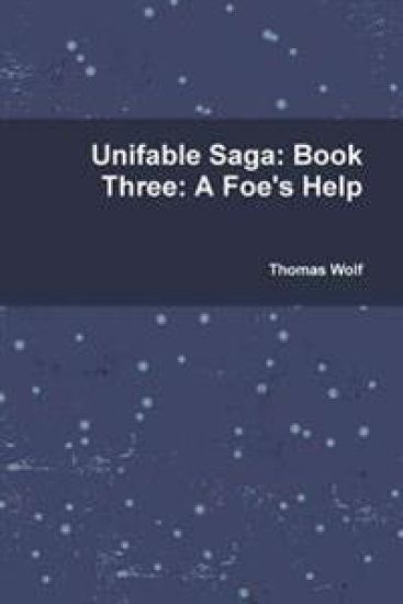 Unifable Saga: Book Three: A Foe's Help