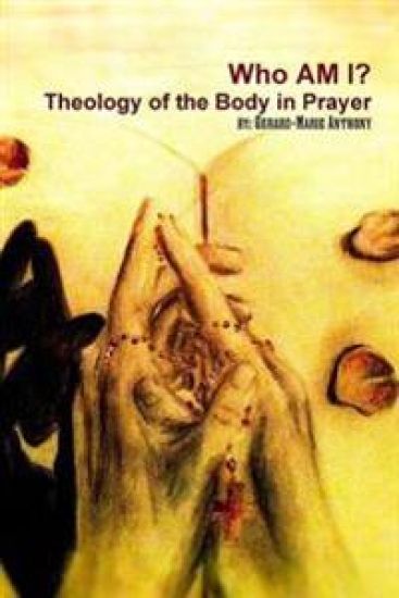 Who am I: the Theology of Body in Prayer