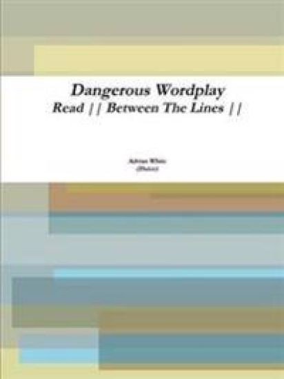 Dangerous Wordplay: Read Between the Lines