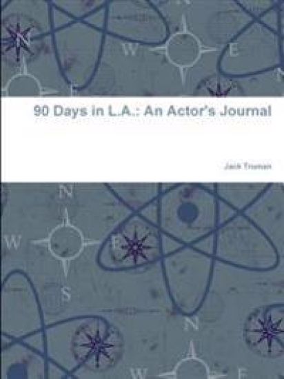90 Days in L.A.: an Actor's Journal