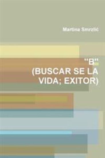 "B" (Buscar Se La Vida; Exitor)