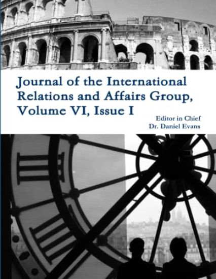 Journal of the International Relations and Affairs Group, Volume vi, Issue I