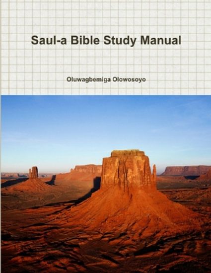 Saul-A Bible Study Manual