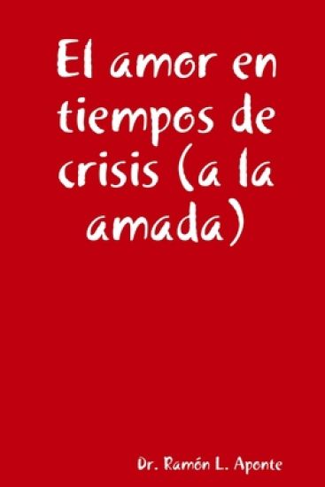 El Amor En Tiempos De Crisis (a La Amada)