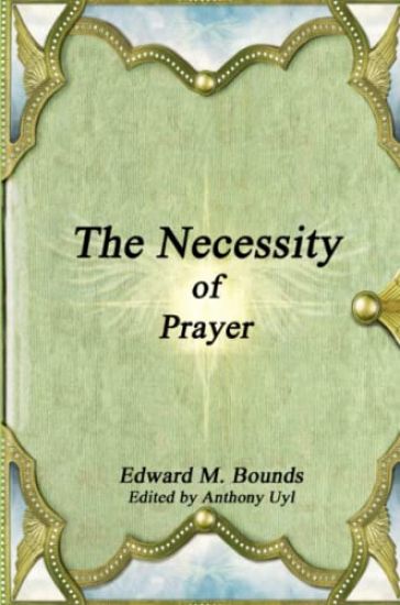 The Necessity of Prayer