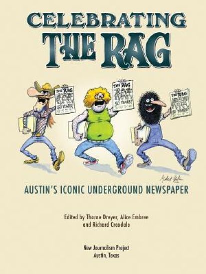 Celebrating the Rag: Austin's Iconic Underground Newspaper