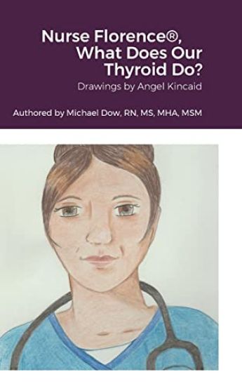Nurse Florence(R), What Does Our Thyroid Do?