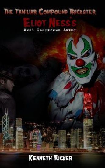 The Familiar Compound Trickster: Eliot Ness's Most Dangerous Enemy