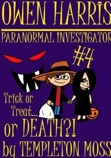 Owen Harris: Paranormal Investigator #4, Trick or Treat...or Death?!