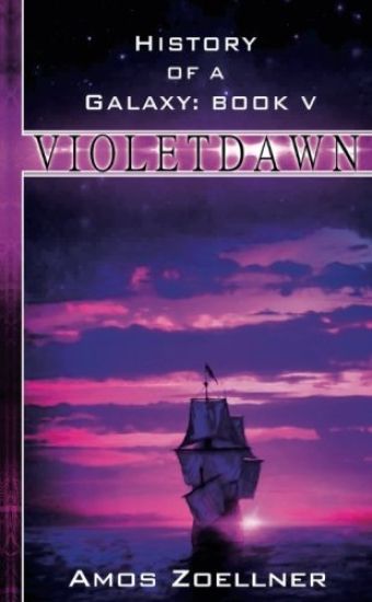 History of a Galaxy: Book V - Violetdawn