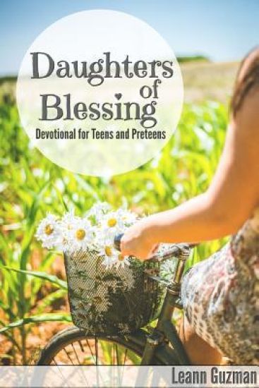 Daughters of Blessing: Devotional for Teens and Preteens