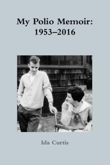 My Polio Memoir: 1953-2016
