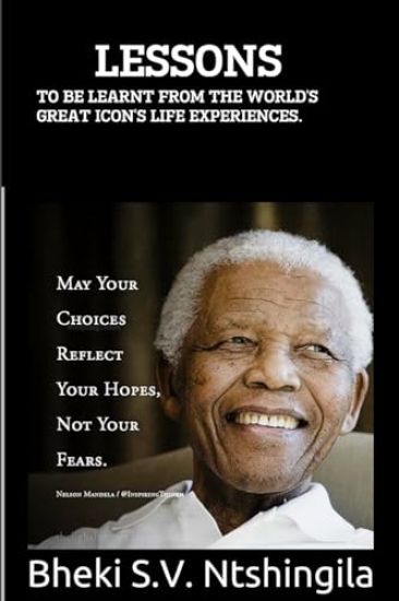 Lessons To Be Learnt  From  The World's Great Icon's Life Experiences.