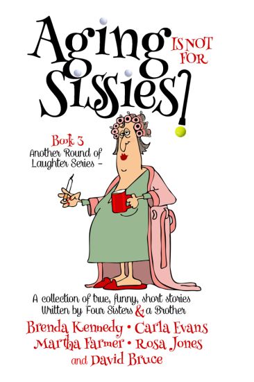 Aging is Not for Sissies