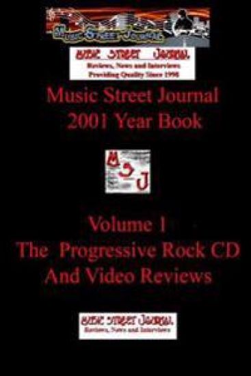 Music Street Journal: 2001 Year Book: Volume 1 - the Progressive Rock CD and Video Reviews
