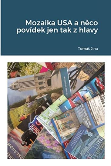 Mozaika USA a neco povídek jen tak z hlavy.