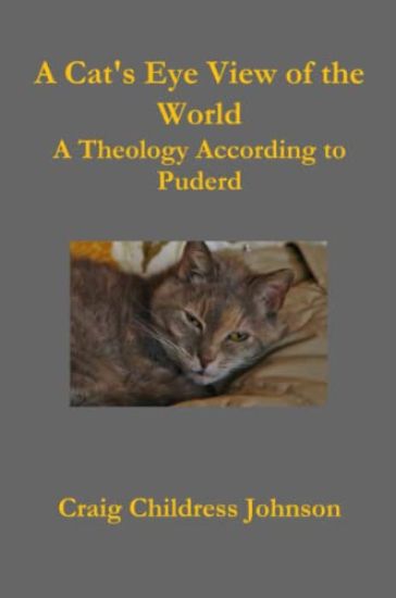 A Cat's Eye View of the World - Theology According to Puderd