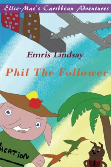 Ellie-Mae's Caribbean Adventure - Phil the Follower