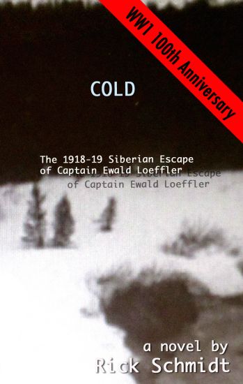 Cold, the 1918-19 Siberian Escape of Captain Ewald Loeffler
