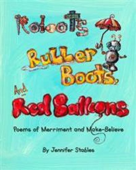 Robots, Rubber Boots, and Red Balloons
