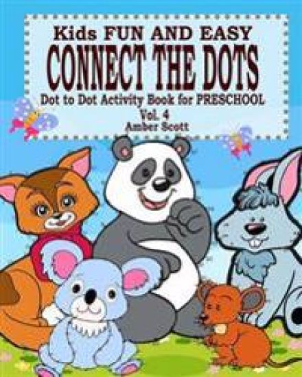 Kids Fun and Easy Connect The Dots - Vol. 4 ( Dot to Dot Activity Book For Preschool )