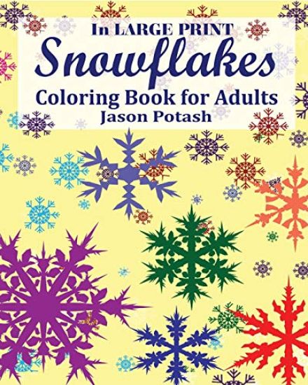 Snowflakes Coloring Book for Adults ( In Large Print )