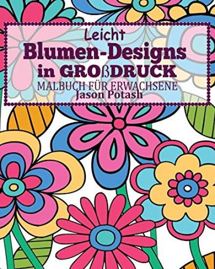 Leicht Blumen_Designs In Großdruck Malbuch für Erwachsene