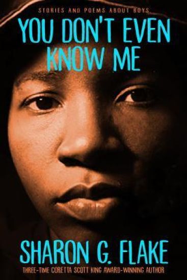 You Don't Even Know Me: Stories and Poems about Boys