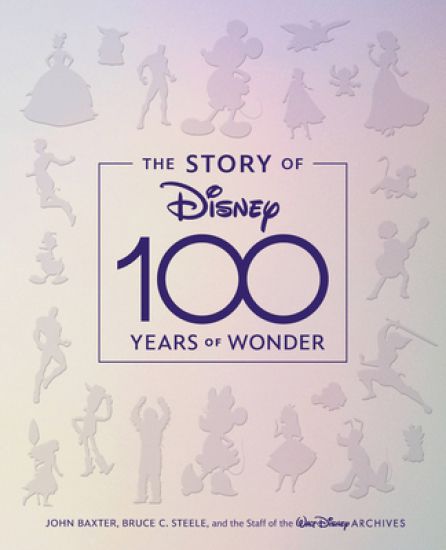 The Story Of Disney: 100 Years Of Wonder