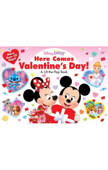 Disney Baby: Here Comes Valentine's Day!: A Lift-The-Flap Book