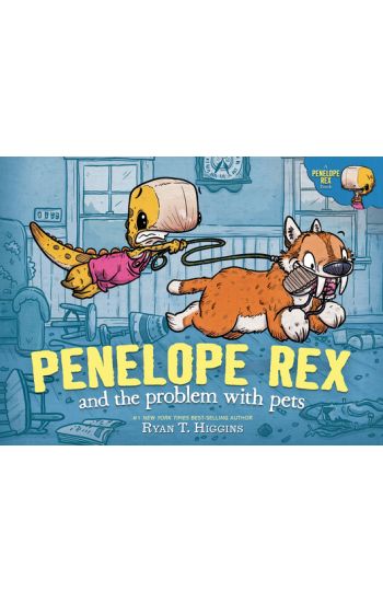 Penelope Rex and the Problem with Pets