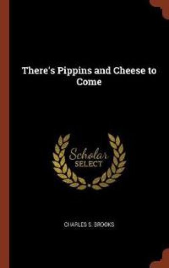 There's Pippins and Cheese to Come