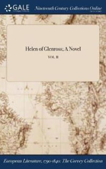 Helen of Glenross; A Novel; Vol. II