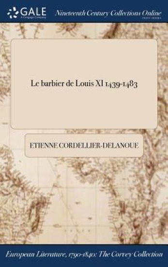 Le Barbier de Louis XI 1439-1483