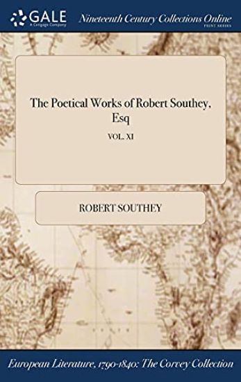 The Poetical Works of Robert Southey, Esq; Vol. XI