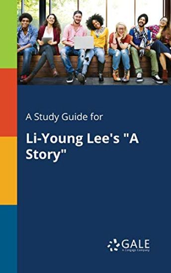 A Study Guide for Li-Young Lee's "A Story"