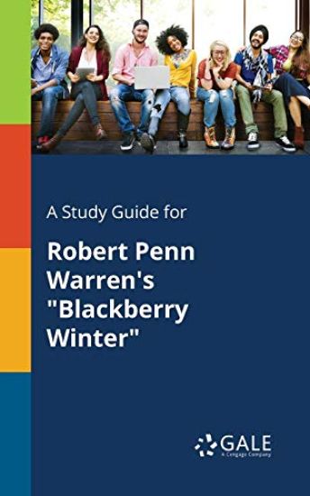 A Study Guide for Robert Penn Warren's "Blackberry Winter"