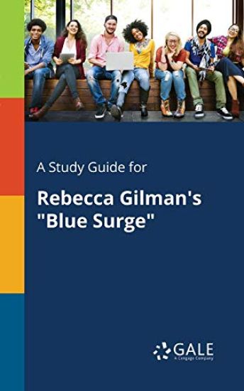 A Study Guide for Rebecca Gilman's "Blue Surge"