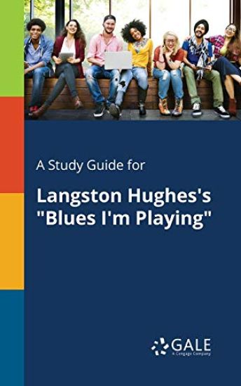 A Study Guide for Langston Hughes's "Blues I'm Playing"