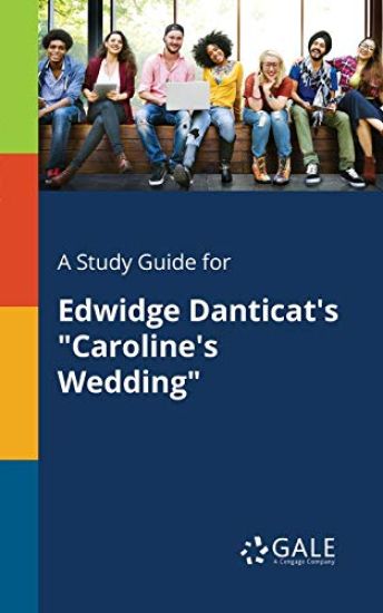 A Study Guide for Edwidge Danticat's "Caroline's Wedding"