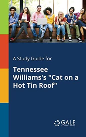 A Study Guide for Tennessee Williams's Cat on a Hot Tin Roof