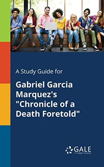 Study Guide for Gabriel Garcia Marquez's Chronicle of a Death Foretol
