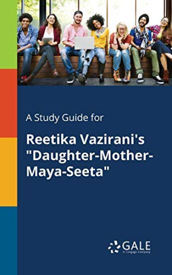 A Study Guide for Reetika Vazirani's "Daughter-Mother-Maya-Seeta"