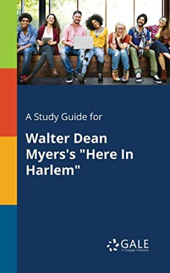 A Study Guide for Walter Dean Myers's "Here In Harlem"