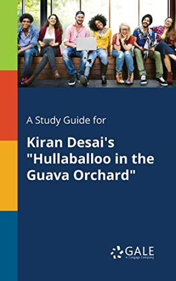 A Study Guide for Kiran Desai's "Hullaballoo in the Guava Orchard"