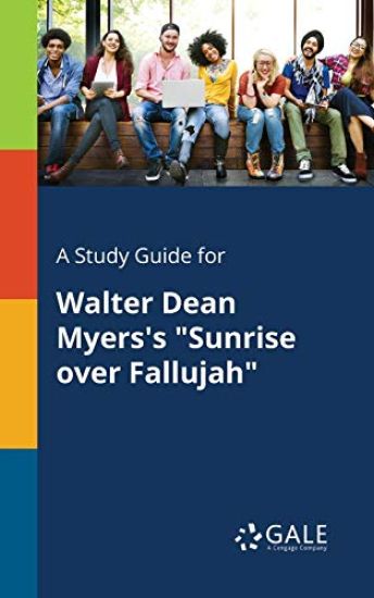 A Study Guide for Walter Dean Myers's "Sunrise Over Fallujah"