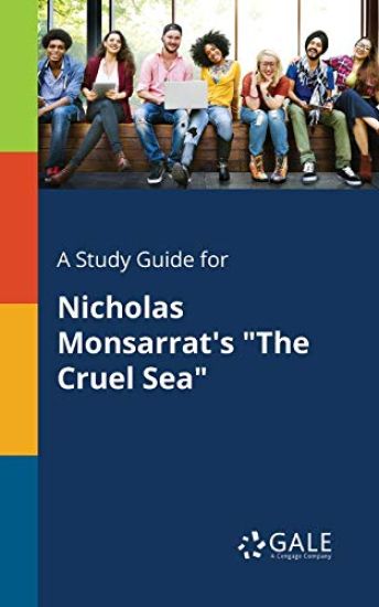 A Study Guide for Nicholas Monsarrat's "The Cruel Sea"