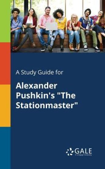 A Study Guide for Alexander Pushkin's "The Stationmaster"