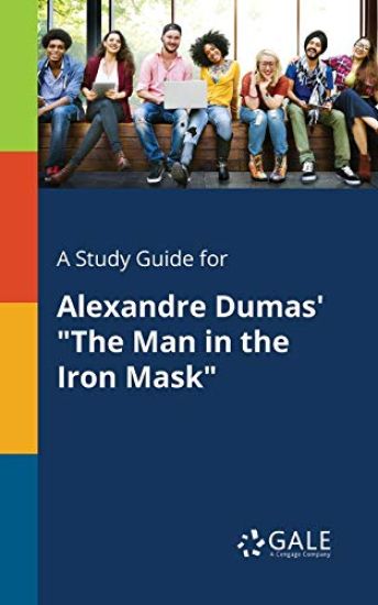 A Study Guide for Alexandre Dumas' "The Man in the Iron Mask"
